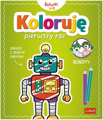 Koloruję pierwszy raz: Roboty – παιδικό βιβλίο ζωγραφικής